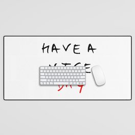 Have a nice day 4- red and black Desk Mat