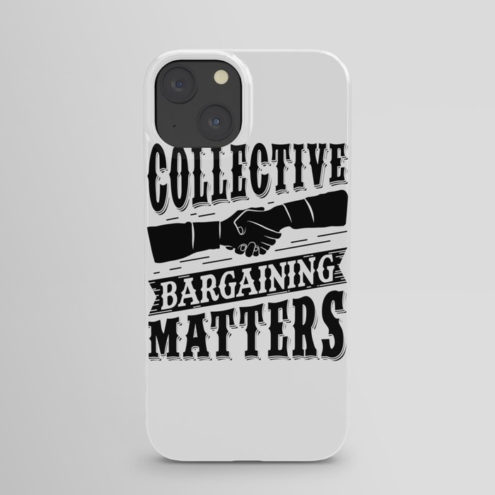 Collective Bargaining Pro Labor Union Worker Protest Light iPhone Case