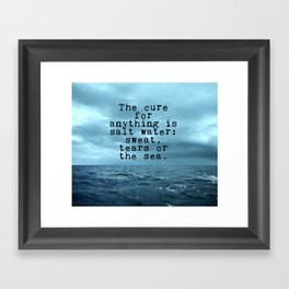 The cure for anything is salt water Framed Art Print