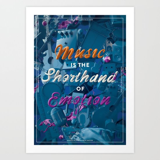 Music Is The Shorthand Of Emotion Art Print