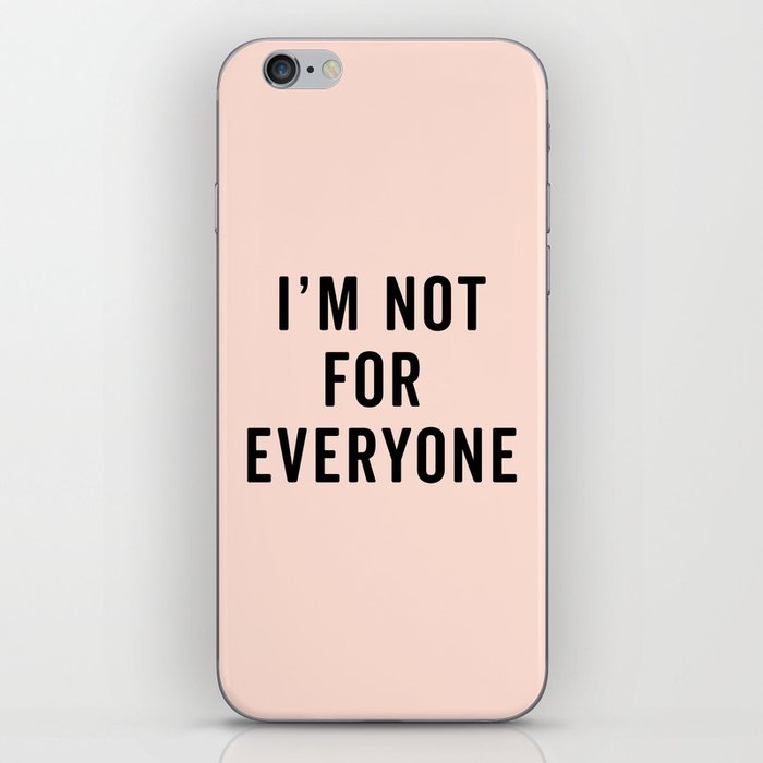 I'm Not For Everyone Funny Quote iPhone Skin