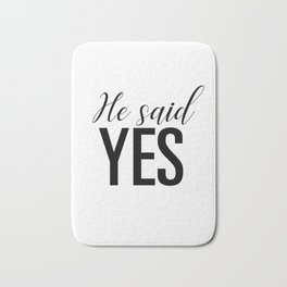 He said yes Bath Mat | Black And White, Lgbt, Groomsman, Hesaidyes, Simple, Wedding, Engagement, Love, Marriage, Romance 