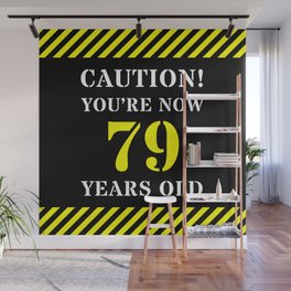 [ Thumbnail: 79th Birthday - Warning Stripes and Stencil Style Text Wall Mural ]