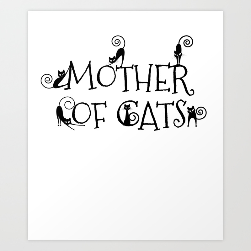 Mother Of Cats Cute Kittens Product For Cat Lovers Art Print By