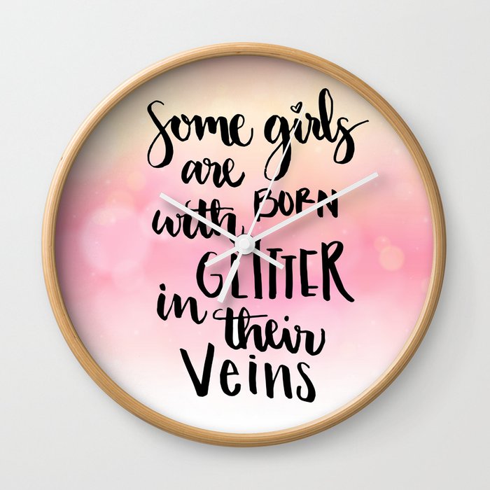 Girls born with glitter Quote Wall Clock