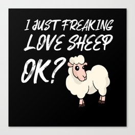 Just Freaking Love Sheep Sheep Wool Canvas Print