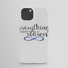 everything happens for a reason iPhone Case