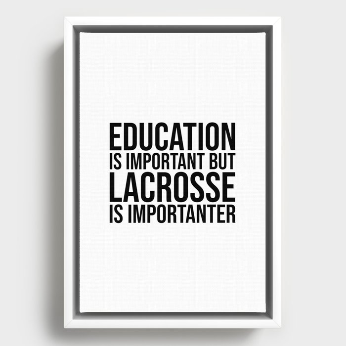 Lacrosse Is Importanter Framed Canvas