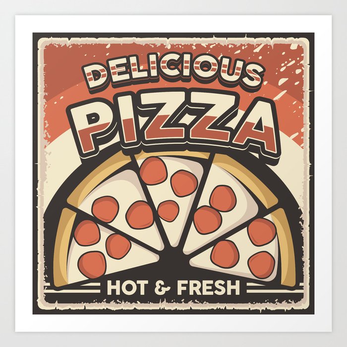 Retro Pizza Hot and Fresh Pizza Sign Restaurant Art Print