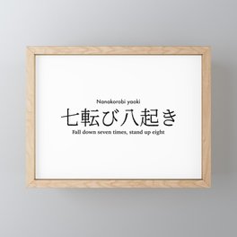 Fall down seven times, stand up eight Japanese proverb Framed Mini Art Print