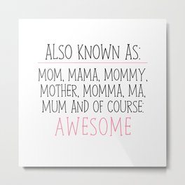 Awesome Mom Metal Print | Uniquegiftformom, Momgift, Funnymomgift, Awesomemom, Formom, Giftformom, Mommugs, Momgiftfunny, Bestmom, Sweetmomgift 