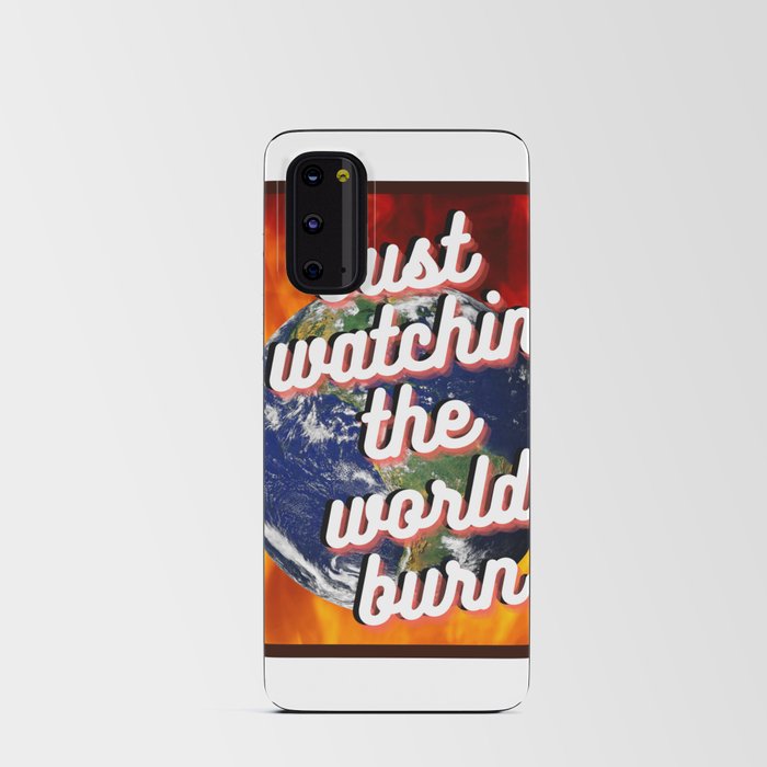 Just Watching the World Burn Android Card Case
