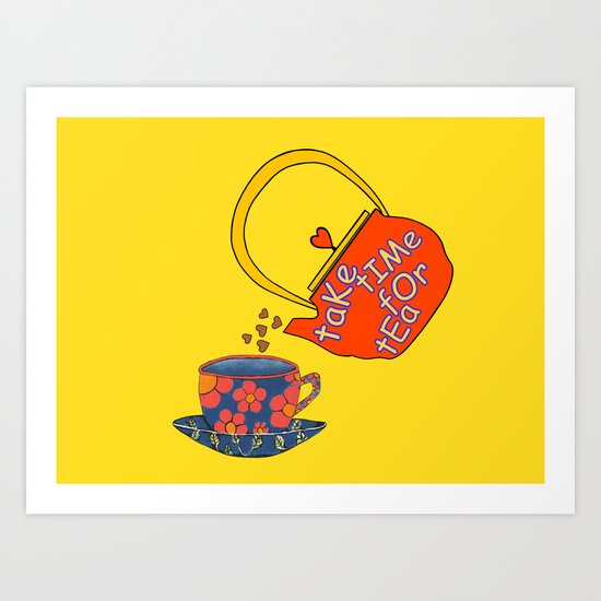 Take Time For Tea Art Print