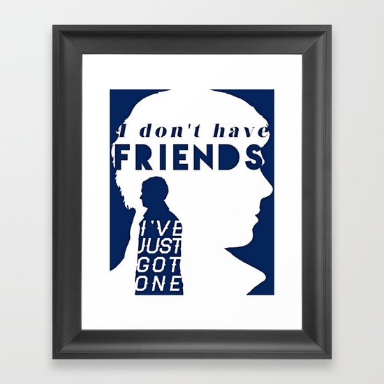 I don't have friends Framed Art Print