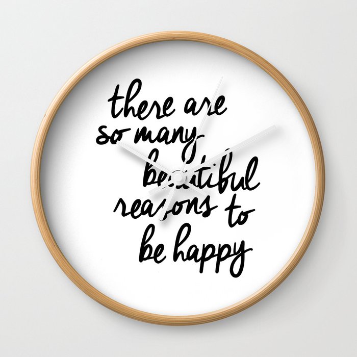 There Are So Many Beautiful Reasons to Be Happy typography poster design home decor bedroom wall art Wall Clock