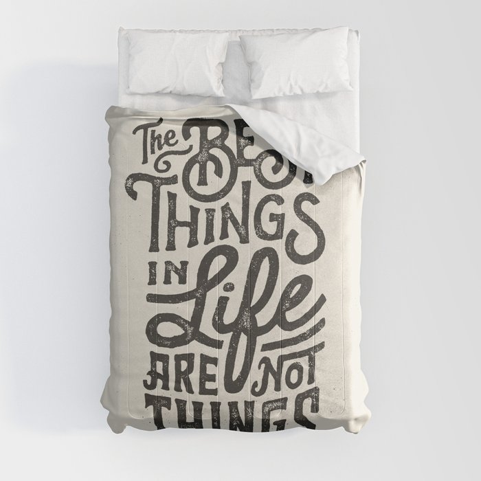 The Best Things In Life Are Not Things Comforter