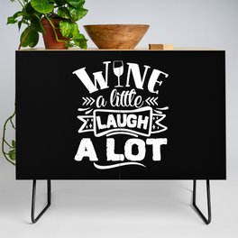 Wine A Little Laugh A Lot Funny Credenza