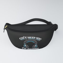 Can't Hear You I'm Gaming - Gamer Headset Sound Fanny Pack