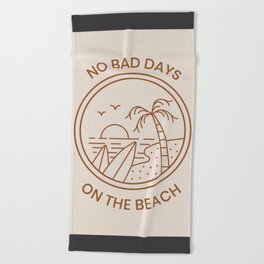 No Bad Days  Beach Towel