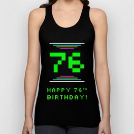 [ Thumbnail: 76th Birthday - Nerdy Geeky Pixelated 8-Bit Computing Graphics Inspired Look Tank Top ]
