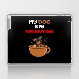 My Dog is my valentine - Funny puppy design Laptop Skin