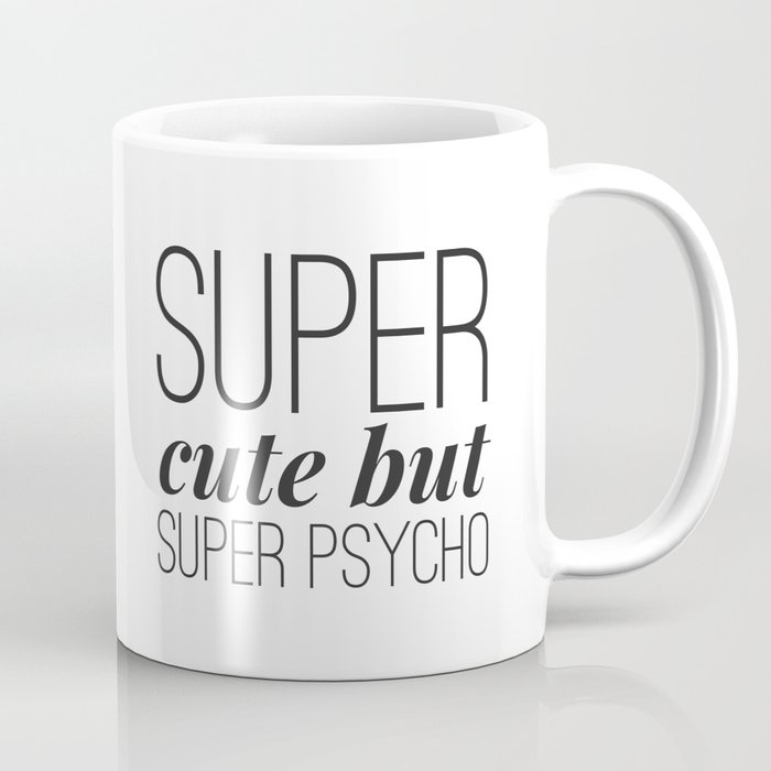 Cute But Psycho 11oz Coffee Mug