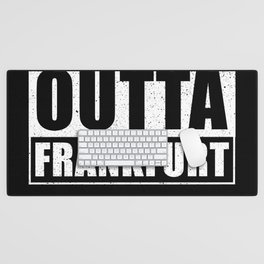 Straight Outta Frankfurt Desk Mat