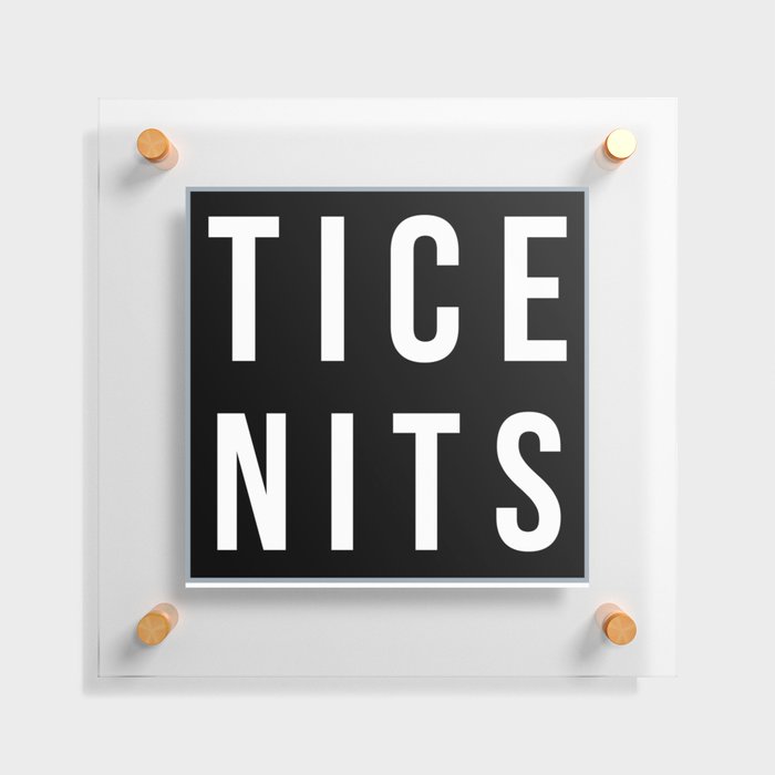 Tice Nits Nice Tits - Funny Floating Acrylic Print