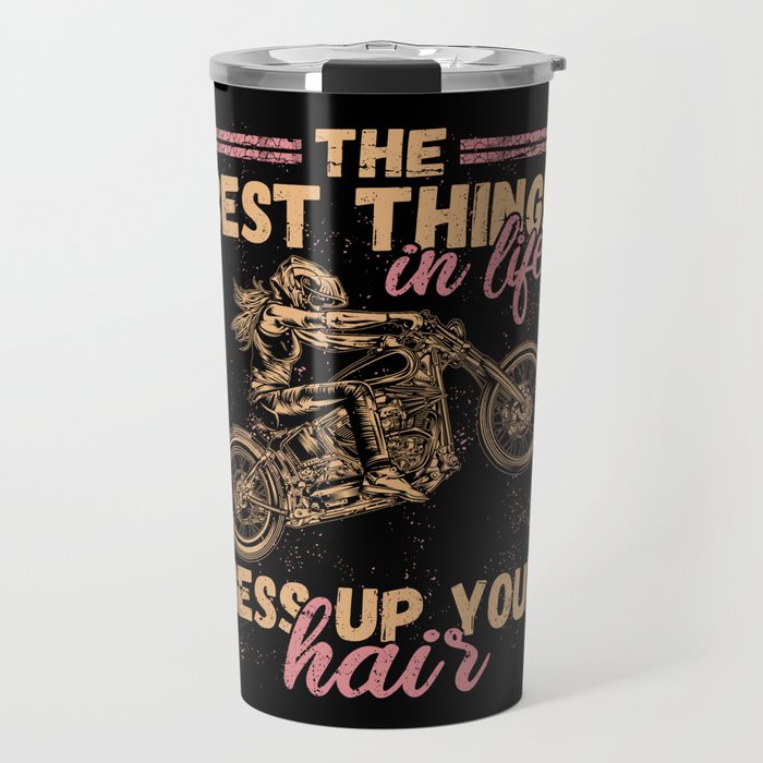 Best Things In Life Mess Up Your Hair Motorcycle Travel Mug