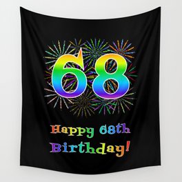 [ Thumbnail: 68th Birthday - Fun Rainbow Spectrum Gradient Pattern Text, Bursting Fireworks Inspired Background Wall Tapestry ]