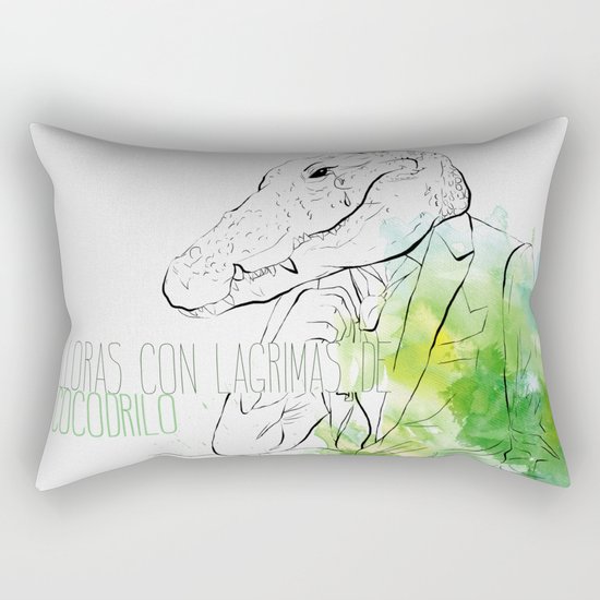 Lloras con lágrimas de cocodrilo (you cry with cocodrile tears) Rectangular Pillow