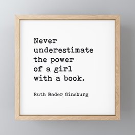 Never Underestimate The Power Of A Girl With A Book, Ruth Bader Ginsburg, Motivational Quote, Framed Mini Art Print