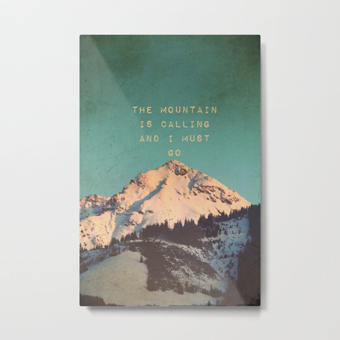 Mountain Is  Calling Metal Print