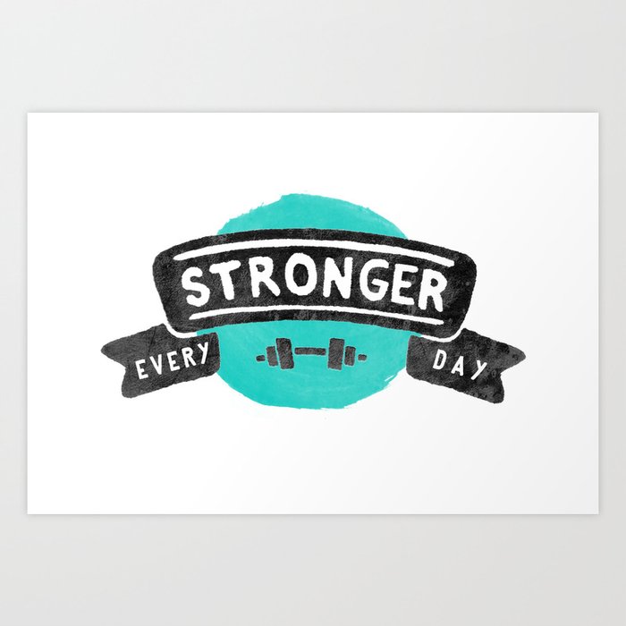 Stronger Every Day (dumbbell) Art Print