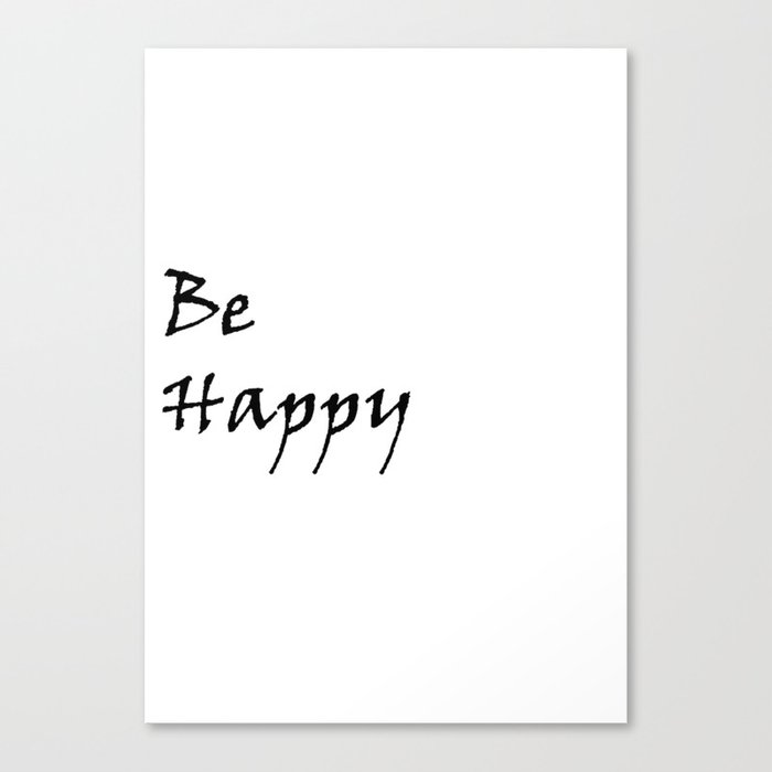 Be Happy Canvas Print