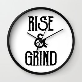 Rise and Grind Wall Clock