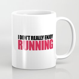 Don't Enjoy Running Funny Gym Quote Mug