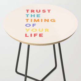 Trust the Timing of Your Life Side Table