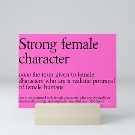 Strong Female Character Definition Mini Art Print
