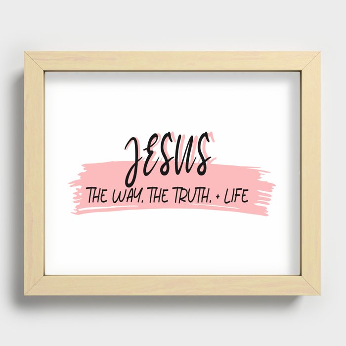 Jesus The Way The Truth And The Life Recessed Framed Print