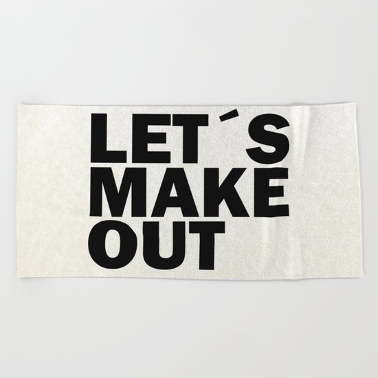 Let´s make out Beach Towel