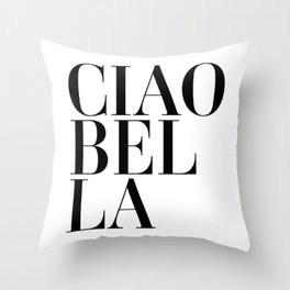 Ciao Bella Throw Pillow