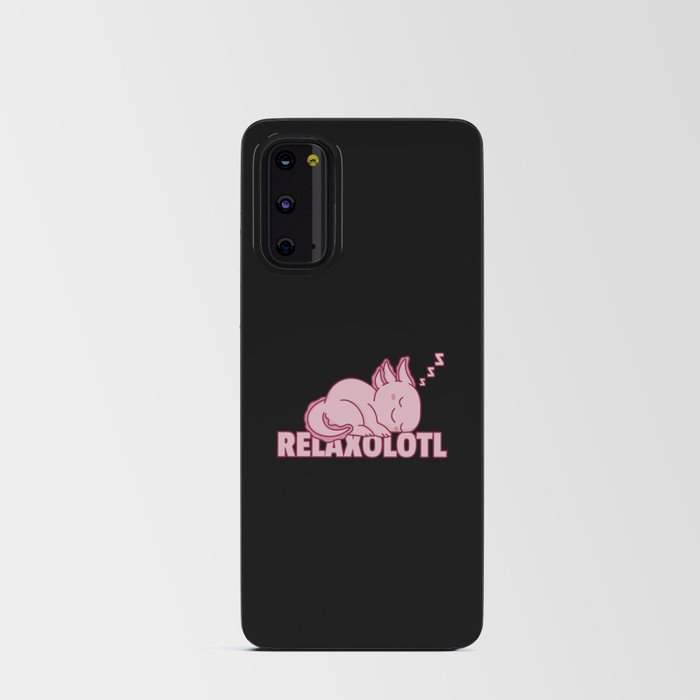 Relaxolotl Axolotl Lovers, Cute Animals Relax Android Card Case