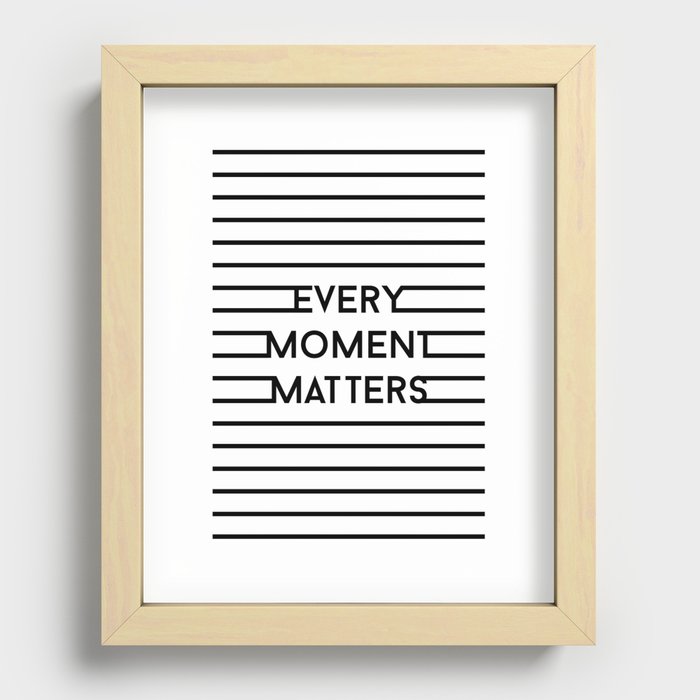 Every moment matters Recessed Framed Print