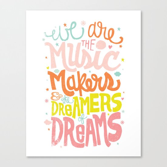 WE ARE THE MUSIC MAKERS Canvas Print