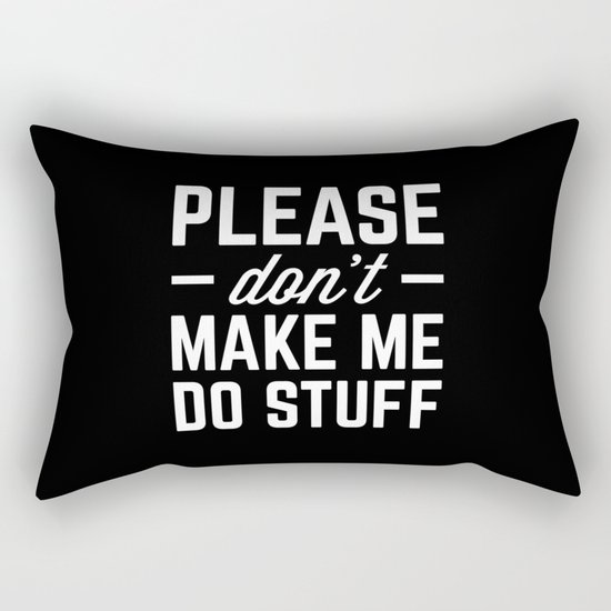 Make Me Do Stuff Funny Quote Rectangular Pillow