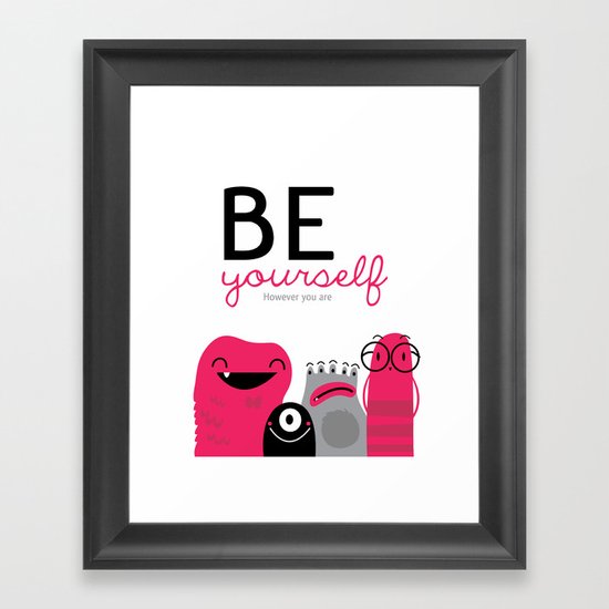 Be yourself Framed Art Print