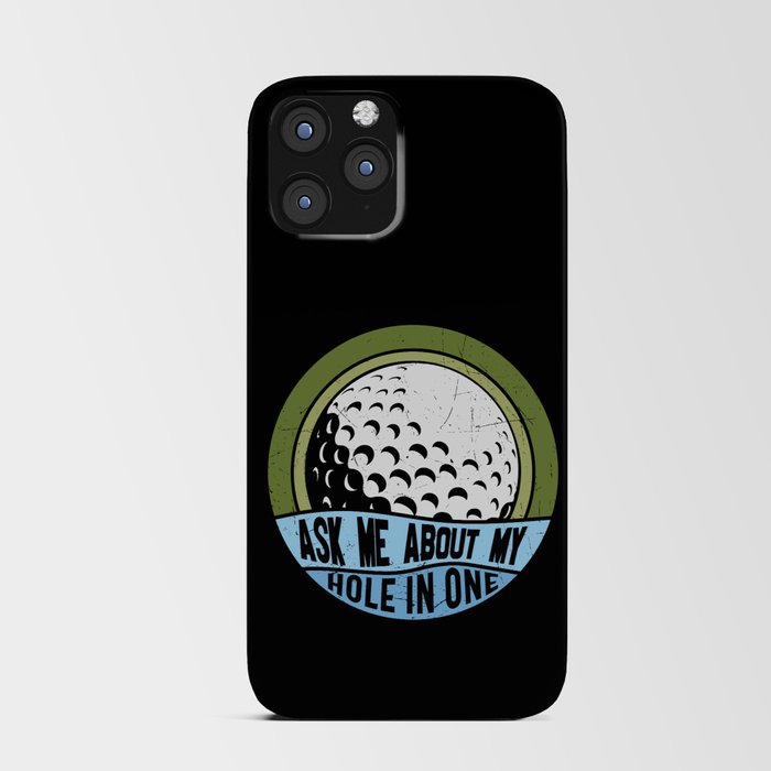 Ask Me About My Hole In One Golf iPhone Card Case