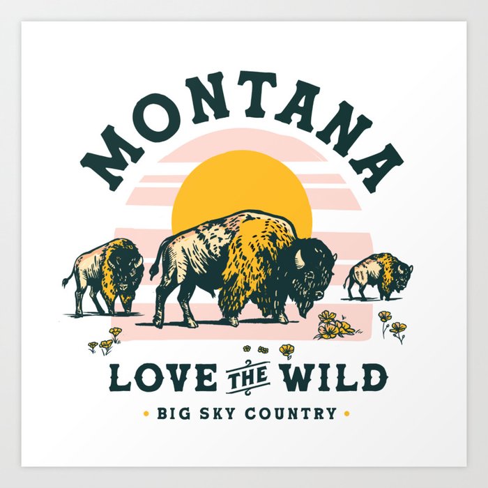 Big Sky Country, Montana: Love The Wild. Cool Retro Travel Art Featuring Buffalo Art Print