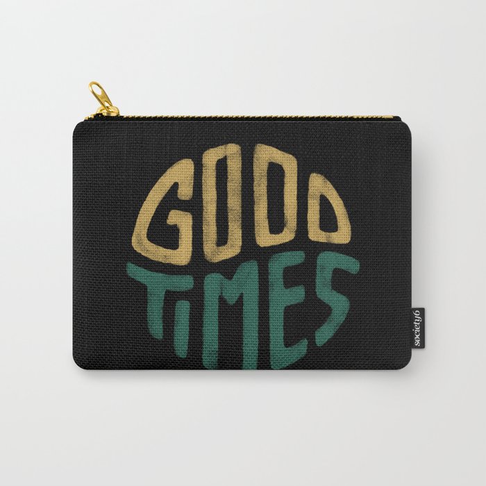 Good Times Carry-All Pouch